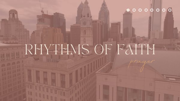 Rhythms of Faith: Prayer